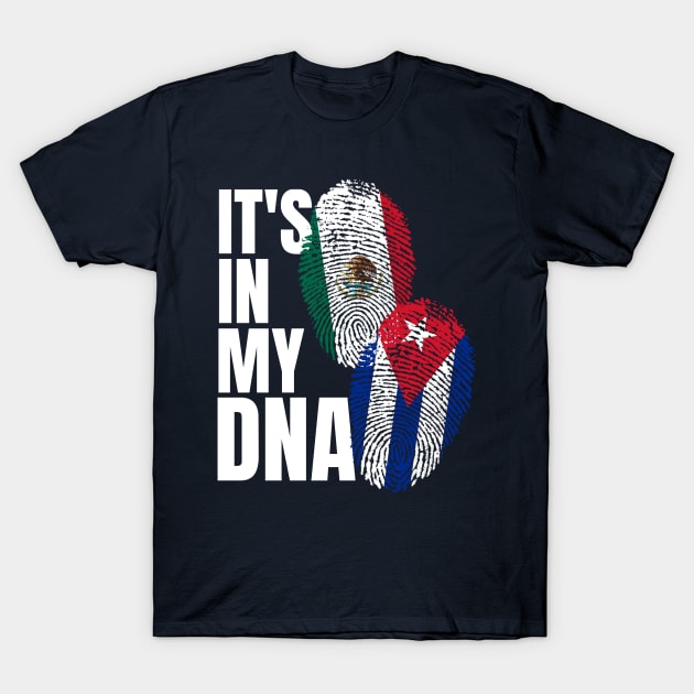 Cuban And Mexican Perfection Mix Flag Heritage Gift T-Shirt by Just Rep It!!